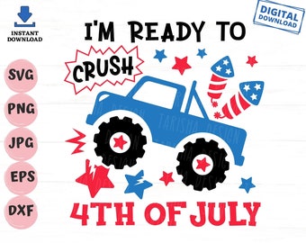 I'm Ready To Crush 4th Of July Svg, 4th of July Monster Truck Svg, Monster Truck with Fireworks Svg, Patriotic Monster Truck Svg