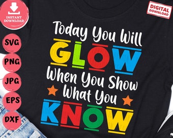 Dzisiaj będziesz świecić, gdy pokażesz, co wiesz Svg, zabawna koszulka nauczyciela Svg, dzień testu Svg, dzień testu ucznia Svg, test szkolny Svg