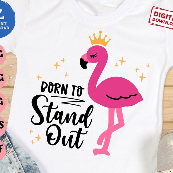 Born to Stand Out Svg, Cute Flamingo Svg, Flamingo Quotes Svg, Funny Girl Shirt Svg, Flamingo Born to Stand Out Svg