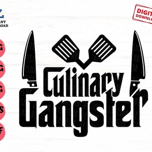 Culinary Gangster Svg, Culinary Svg, Chef Cooking Svg, Funny Chef Svg, Culinary Gang Svg, Chef Cooking Svg, Father&#39;s Day Svg, Cooking Expert