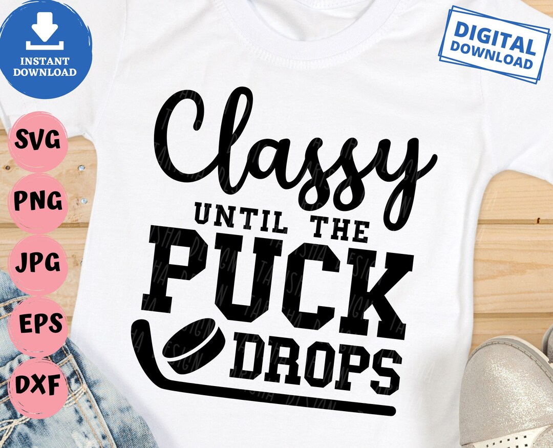 Classy Until the Puck Drops Hockey Svg, Hockey Mom Life Svg, Hockey Mom ...