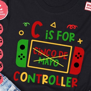 C Is For Cinco De Mayo Gamer Svg, Cinco De Mayo Video Controller Svg, Video Game Cinco De Mayo Svg, Mexican Game Player Svg