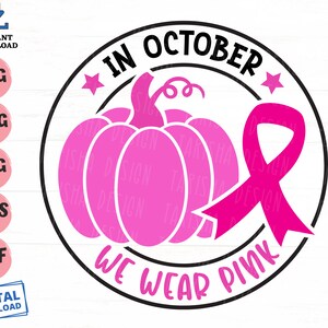 May include: A pink pumpkin and pink ribbon with the text "In October We Wear Pink" in a black circle.