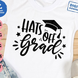 Hats Off Grad Svg, Graduation 2023 Svg, Graduation Cap Svg, Class of 2023 Svg, Graduation Svg