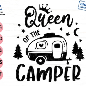 Queen Of The Camper Svg, Camping Shirt Svg, Camper Svg, Camping Trip Svg, Camping Family Trip Svg, RV Camper Trailer Svg, Funny Camping Svg