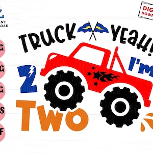 Truck Yeah I&#39;m Two Svg, Second Birthday Monster Truck Svg, I&#39;m Two Monster Truck Svg, 2nd Birthday Svg
