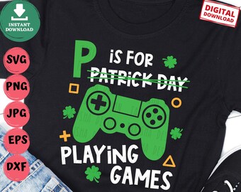 P es para jugar juegos svg, gamer st patricio svg, st patricio videogame svg, boy st patricks shirt svg, game controller shamrock svg