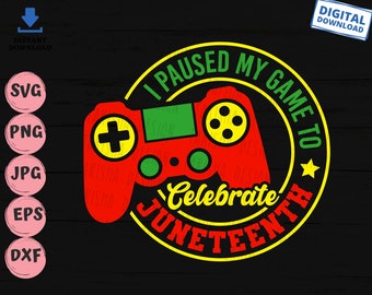 I Paused My Game To Celebrate Juneteenth Svg, Funny Juneteenth Gamer Svg, Game Controller Juneteenth Svg, Juneteenth Video Game Svg