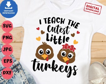 I Teach The Cutest Little Turkeys Svg, Thanksgiving Teacher Svg, Thankful Teacher Svg, Turkey with Bow Svg, Funny Thanksgiving Shirt Svg