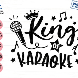 King Of Karaoke Svg, King Of Karaoke with Microphone and Musical Notes Svg, King Of Karaoke with Crown Svg, Singing Party Gift Svg