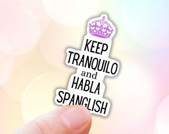 Keep tranquilo and habla Spanglish vinyl sticker,mexico stickers, spanish, latinx,laptop decals, water bottle stickers, stocking stuffer