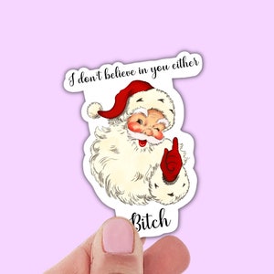 I don't believe in you either funny christmas sticker,christmas stickers,laptop decalstocking stuffers,best friend gifts,gift ideas under 10