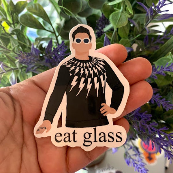 Eat glass sticker, TV show character sticker, funny sticker, quote, water bottle, laptop decals, vinyl stickers