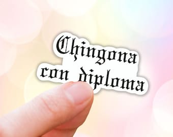 Chingona con diploma vinyl sticker,latina decals,gift for friend,gift ideas,laptop decals, hydroflask stickers, woman empowerment,quote