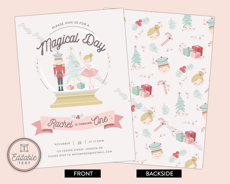 May include: A pink and blue printable invitation for a first birthday party. The invitation features a snow globe with a nutcracker and a ballerina inside. The text on the invitation reads "Please join us for a Magical Day Rachel is turning One November 22 at 12:30pm 123 Center Street, London ON Please RSVP to mktompson@hotmail.com". The back of the invitation features a repeating pattern of nutcrackers, ballerinas, candy canes, Christmas trees, and presents.