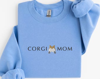 Corgi Shirt, Embroidered Corgi Mom Sweatshirt, Cute Gift for Corgi Moms, Corgi Butt Sweater, Pembroke Welsh Corgis Gifts