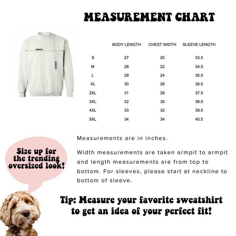 May include: A measurement chart for a sweatshirt with a white background and black text. The chart shows the body length, chest width, and sleeve length in inches for sizes S through 5XL. The chart also includes a tip to measure your favorite sweatshirt to get an idea of your perfect fit.