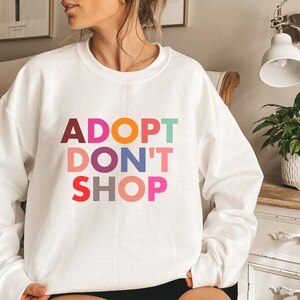 Adopt Dont Shop Sweatshirt Rescue Dog Mom Shirt Rescue Cat Mom Pullover Dog Lovers Gift Dog Shelter Volunteer Crewneck Dog Rescue Shirt