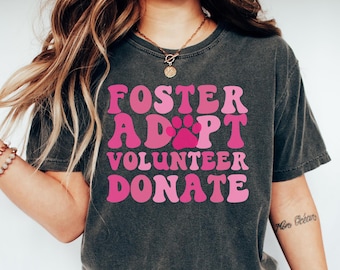 Foster Adopt Volunteer Shirt, Rescue Dog TShirt, Comfort Colors Rescue Cat T-Shirt, Animal Rescue Volunteer Gift, Animal Shelter Supporter