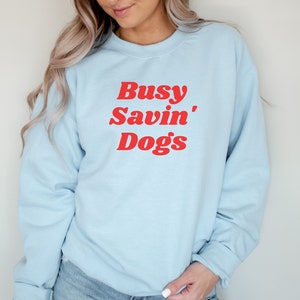 Dog Rescue Sweatshirt, Animal Shelter Volunteer Shirt, Cute Dog Lover Shirt, Adopt Dont Shop, Veterinarian Sweatshirt, Gift for Veterinarian