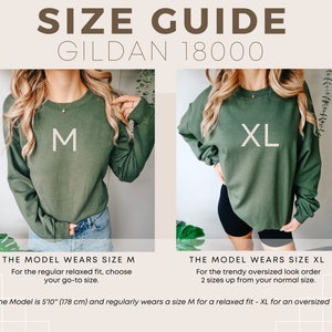 May include: Size guide for Gildan 18000 sweatshirts. A model wears a size M sweatshirt in a relaxed fit and a size XL sweatshirt in an oversized fit. The model is 5'10" (178 cm) tall.
