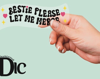 Bestie please let me merge car decal sticker. window sticker. window decal. car accessories. fun. personalise. cute. bumper decal. gift.