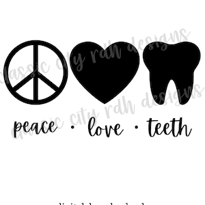 Peace Love Teeth SVG-bestanden, digitale download voor Cricut of Silhouette (inclusief .svg .png .jpg .pdf dxf) tandarts, mondhygiënist, assistent