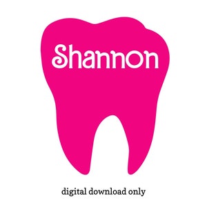 Arquivos SVG dentários de recorte de dente com nome personalizado, download digital para Cricut ou Silhouette (inclui .jpg .svg .png .pdf) higienista dental, dente
