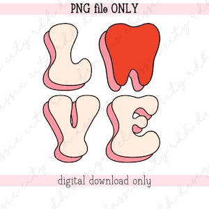 Love Tooth Valentines PNG-bestand instant digitale download mondhygiënist assistent tandarts tandartspraktijk clipart tandheelkundige png-ontwerpen Groovy