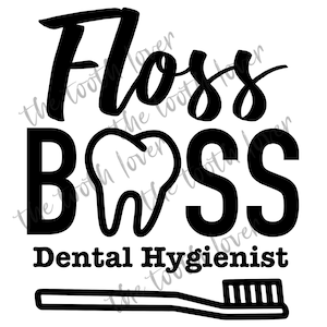 Arquivo SVG do Floss Boss Tooth Dental Hygienist, download digital para cricut ou silhueta, (inclui arquivo de corte .jpg, .png, .svg, .pdf)