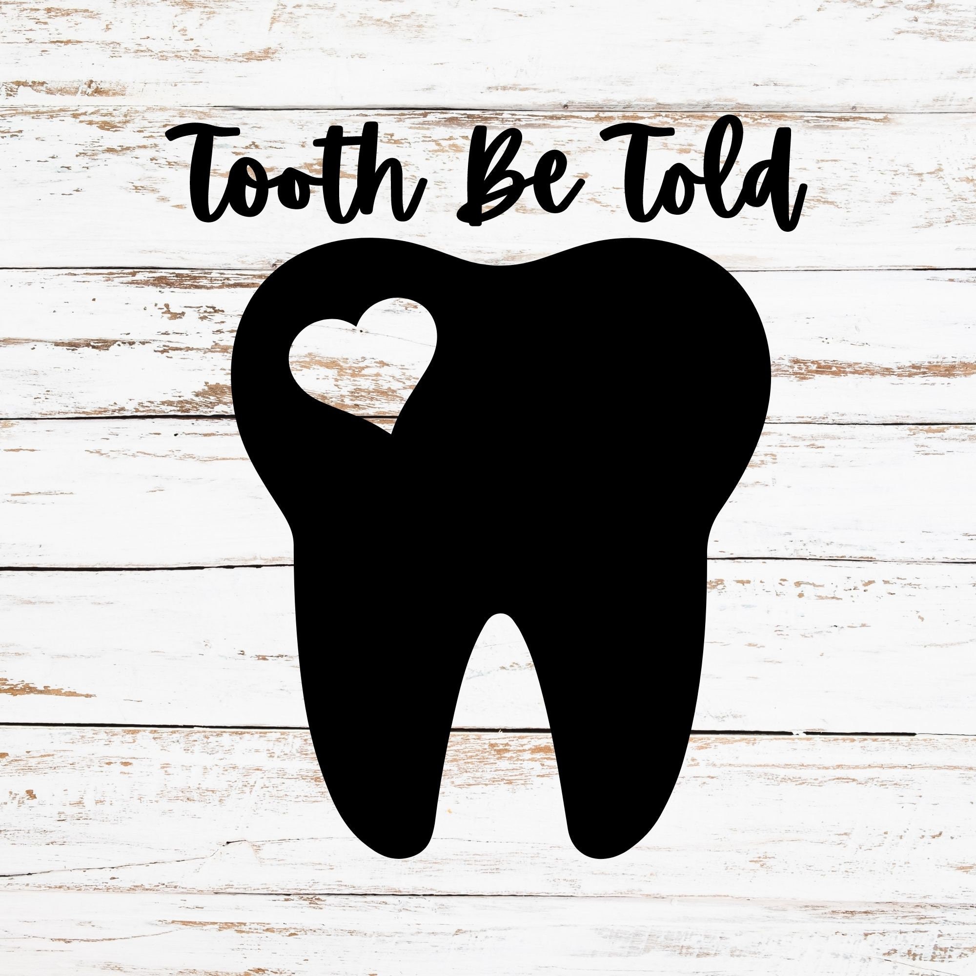Tooth Be Told Tooth Heart Cutout SVG files digital download Etsy