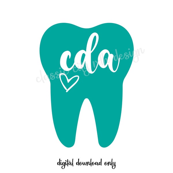 CDA Certified Dental Assistant Heart Cutout Tooth SVG files, digital download for Cricut or Silhouette (includes .svg .png .jpg .pdf .dxf)