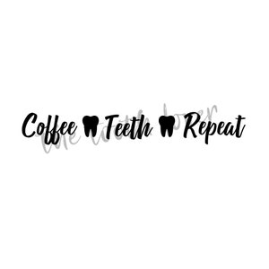 Coffee Teeth Repita arquivos SVG, download digital para Cricut ou Silhouette (inclui .svg .png .jpg .pdf .dxf)