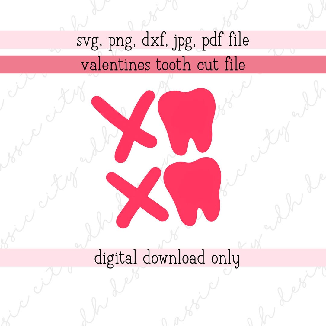 Dental Valentines Day Tooth XOXO SVG PNG Files, Digital Download for ...