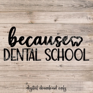 Porque arquivos SVG da Dental School, download digital para Cricut ou Silhouette (inclui .svg .png .jpg .pdf .dxf) estudantes de odontologia, dentistas