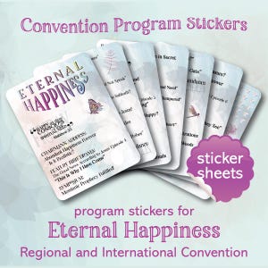 May include: A stack of program stickers for the "Eternal Happiness" Regional and International Convention. The stickers feature text and graphics, including butterflies and leaves. The words "Convention Program Stickers" and "sticker sheets" are also visible.