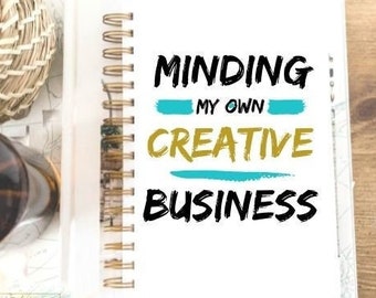 Minding my business, creative business, blank page journal, entrepreneur gift, creative journal, creative gift, gift for artist