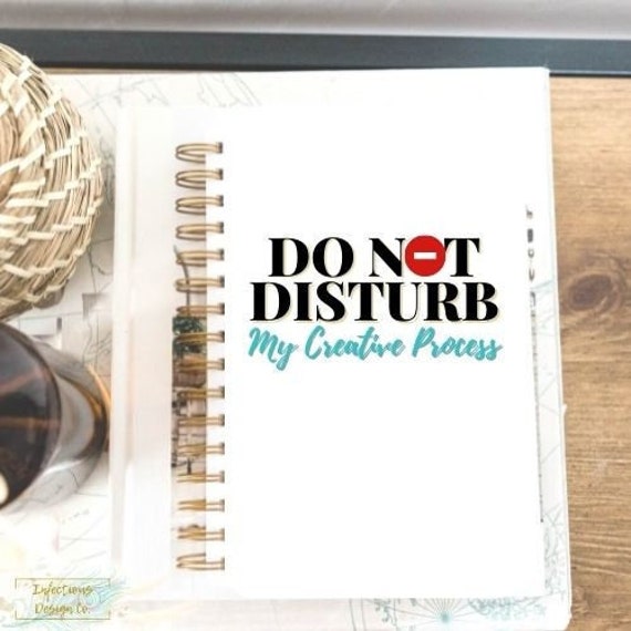 Do Not Disturb, Creative Process, Blank Page Journal, Entrepreneur Gift,  Creative Journal, Gift for Maker, Creative Gift, Gift for Artist 