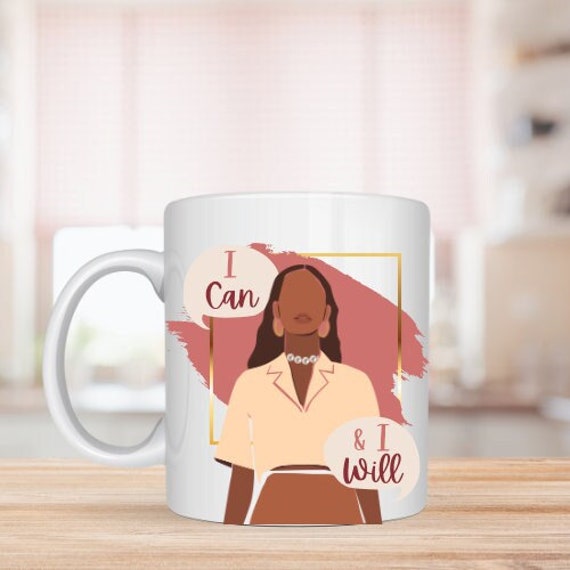 Inspirational Mug, Motivational Cup, 11oz mug,African American Gifts, Coffee Mug, Black Girl Mugs, Gifts