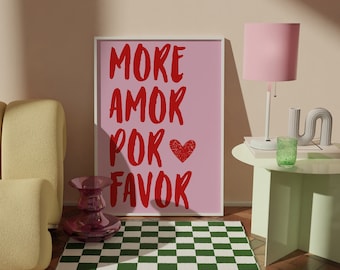 Mor Amor Por Favor Poster: Vivid Colorful Love Quote Art