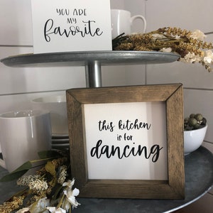 You Are My Favorite Sign, This Kitchen is Made For Dancing Mini Sign, Kitchen Decor, Small Wood Interchangeable Seasonal Sign