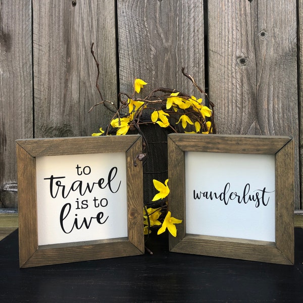 Wanderlust and To Travel is to Live Wood Sign, Travel Sign, Travel Decor, Interchangeable Seasonal Sign