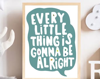 Every Little Thing is Gonna Be Alright Poster Print PRINTABLE for DOWNLOAD
