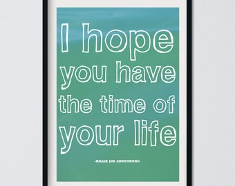 I Hope You Have The Time Of Your Life poster PRINTABLE for DOWNLOAD