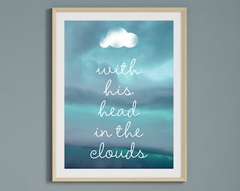 With His Head in the Clouds Poster Print PRINTABLE for DOWNLOAD
