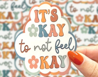 It's Ok To Not Feel Ok Sticker, Mental Health Sticker, Waterproof Sticker, Laptop Sticker, Motivational Sticker, Positive Thinking, Wellness