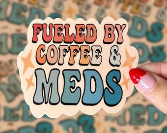 Coffee Sticker, Medication Sticker, Waterproof Sticker, Laptop Sticker, Water Bottle Sticker, Mental Health Sticker, Funny Sticker, Anxiety