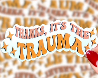 Trauma Sticker, Funny Mental Health, Waterproof Vinyl Laptop Decal