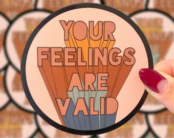Your Feelings Are Valid Sticker, Mental Health Sticker, Waterproof Sticker, Laptop Sticker, Motivational Sticker, Positive Thinking