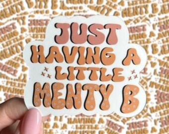 Menty B Sticker, Funny Anxiety Sticker, Mental Health Sticker, Waterproof Sticker, Laptop Sticker, Water Bottle Sticker, Therapy Sticker